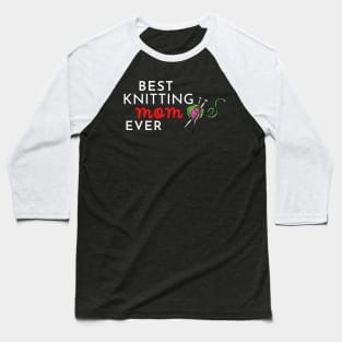 BEST KNITTING MOM EVER GIFT IDEA Baseball T-Shirt